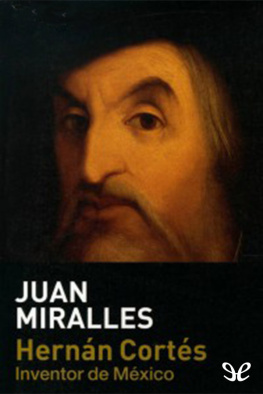 Juan Miralles Hernán Cortés, inventor de México