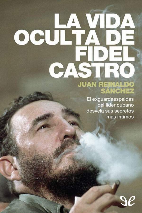 Qué se sabe en realidad de Fidel Castro Cómo vive Es de verdad el hombre - photo 1