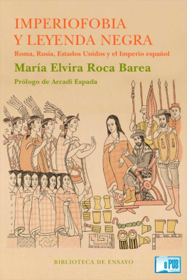 Roca Barea María Elvira Imperiofobia y la leyenda negra - Roma, Rusia, Estados Unidos y el Imperio español