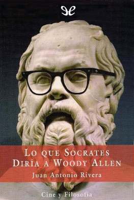 Juan Antonio Rivera - Lo que Sócrates diría a Woody Allen