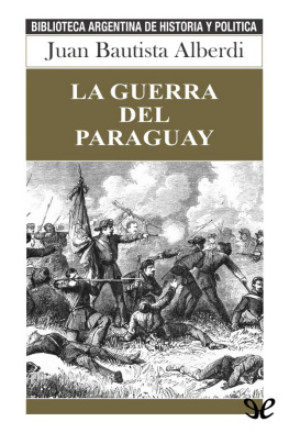 Juan Bautista Alberdi - La guerra del Paraguay
