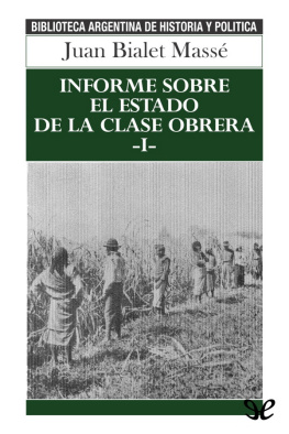 Juan Bialet Massé Informe sobre el estado de la clase obrera I