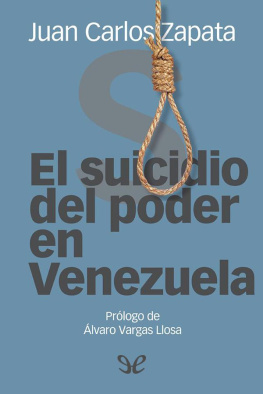 Juan Carlos Zapata - El suicidio del poder en Venezuela