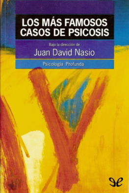 Juan David Nasio - Los más famosos casos de psicosis