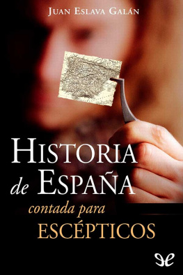 Juan Eslava Galán Historia de España contada para escépticos