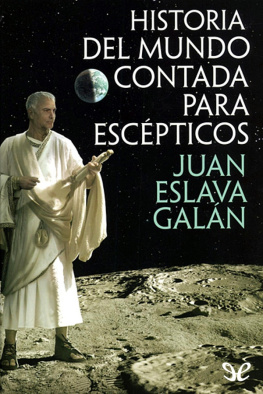 Juan Eslava Galán Historia del mundo contada para escépticos