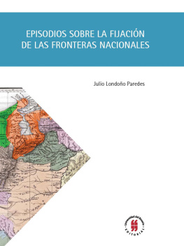 Julio Londoño Paredes - Episodios sobre la fijación de las fronteras nacionales