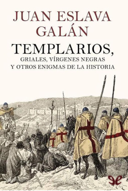 Juan Eslava Galán - Templarios, griales, vírgenes negras y otros enigmas de la Historia