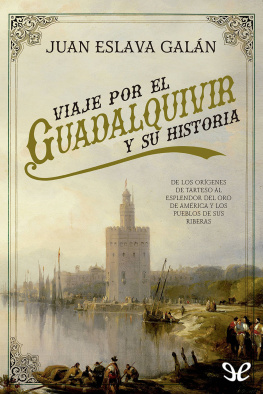 Juan Eslava Galán Viaje por el Guadalquivir y su historia