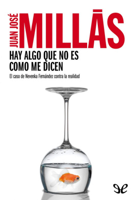 Juan José Millás - Hay algo que no es como me dicen