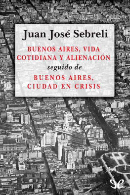 Juan José Sebreli - Buenos Aires, vida cotidiana y alienación
