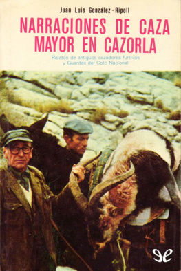 Juan Luis González-Ripoll - Narraciones de caza mayor en Cazorla