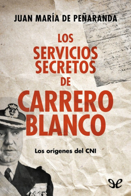 Juan María De Peñaranda - Los servicios secretos de Carrero Blanco