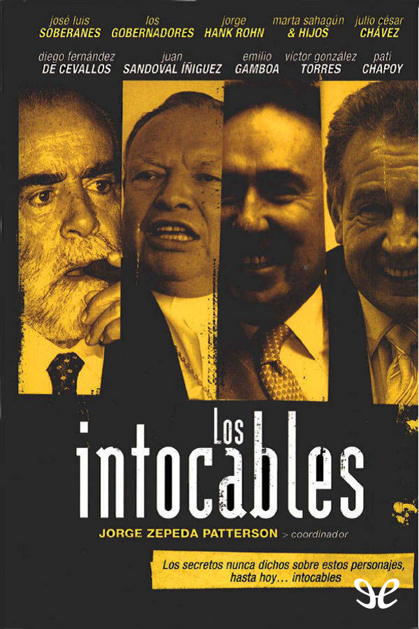 Los intocables documenta las historias de diez personajes que gracias a su - photo 1