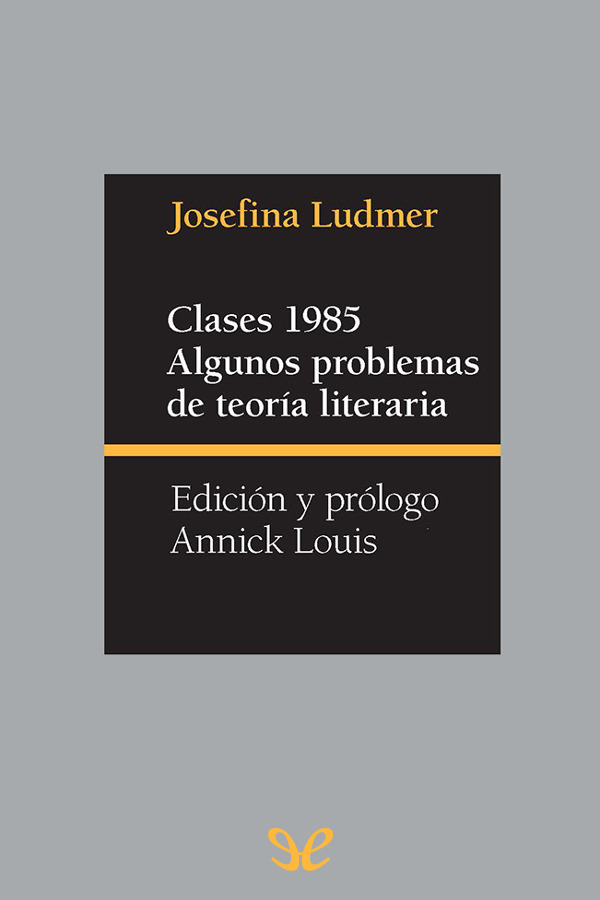 En 1985 Josefina Ludmer dictó el seminario Algunos problemas de teoría - photo 1