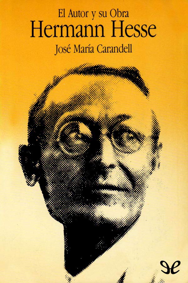 La obra de Hermann Hesse es iniciática en un doble aspecto en primer lugar - photo 1