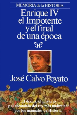 José Calvo Poyato Enrique IV el Impotente y el final de una época