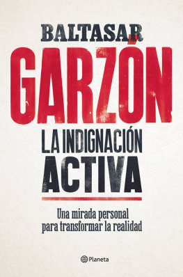 Baltasar Garzón La indignación activa: Una mirada personal para transformar la realidad