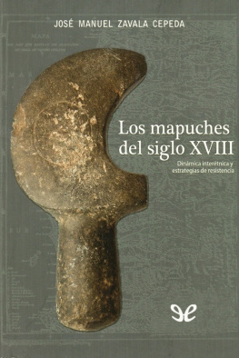 José Manuel Zavala Cepeda Los mapuches del siglo XVIII