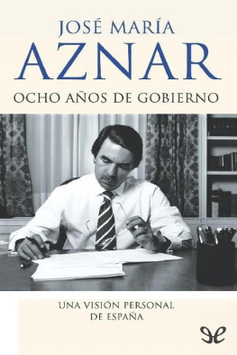 José María Aznar Ocho años de gobierno