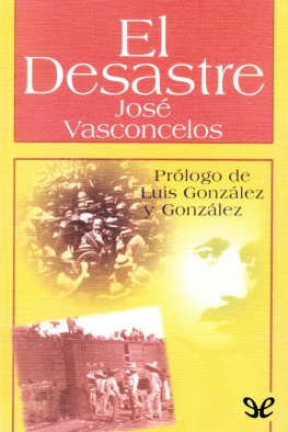 José Vasconcelos - El desastre
