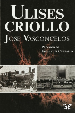 José Vasconcelos - Ulises criollo