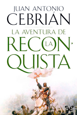 Juan Antonio Cebrián La aventura de la Reconquista