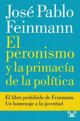 José Pablo Feinmann El peronismo y la primacía de la política