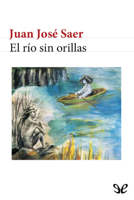 Juan José Saer - El río sin orillas