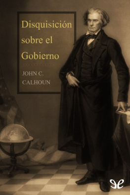 John C. Calhoun - Disquisición sobre el Gobierno