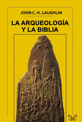 John C. H. Laughlin - La Arqueología y la Biblia