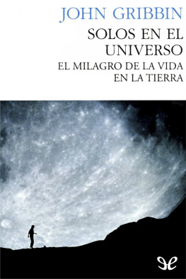 John Gribbin Solos en el universo: el milagro de la vida en la Tierra