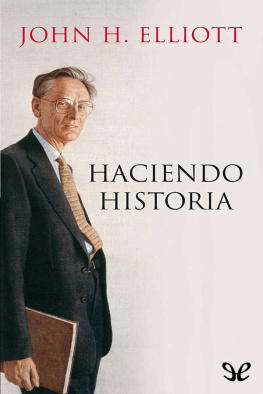 John H. Elliott - Haciendo Historia