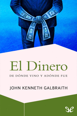 John Kenneth Galbraith El dinero: De dónde vino y adónde fue