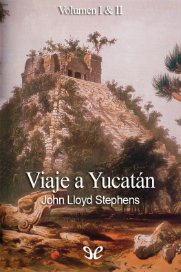 John Lloyd Stephens Viaje a Yucatán