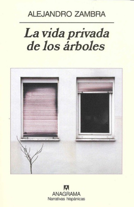 Alejandro Zambra - La Vida Privada De Los Arboles