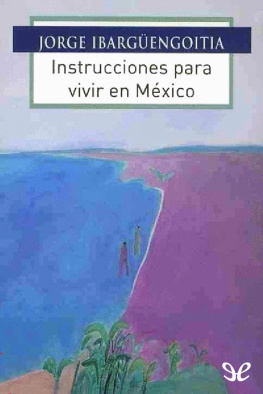 Jorge Ibargüengoitia Instrucciones para vivir en México