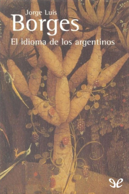 Jorge Luis Borges El idioma de los argentinos