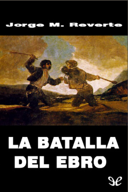 Jorge M. Reverte La batalla del Ebro