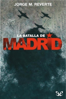 Jorge Martínez Reverte La batalla de Madrid