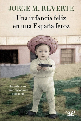 Jorge Martínez Reverte Una infancia feliz en una España feroz