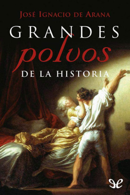 José Ignacio De Arana Grandes polvos de la Historia