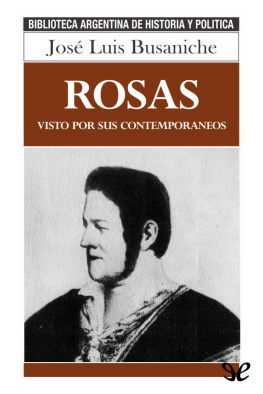 José Luis Busaniche - Rosas visto por sus contemporaneos
