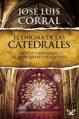 José Luis Corral El enigma de las catedrales