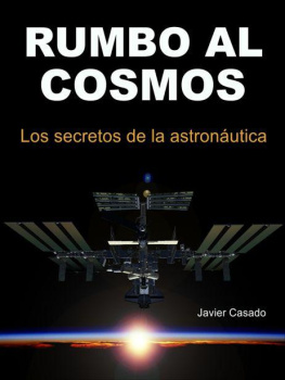 Javier Casado - Rumbo al Cosmos. Los secretos de la astronáutica