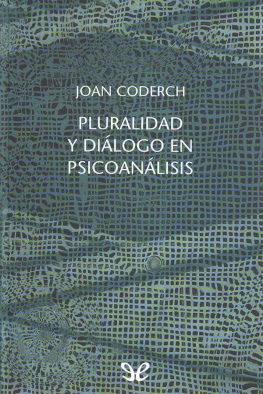 Joan Coderch - Pluralidad y diálogo en psicoanálisis
