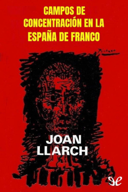 Joan Llarch - Campos de concentración en la España de Franco