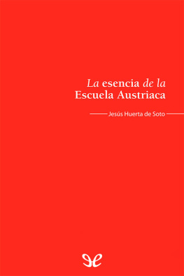 Jesús Huerta de Soto - La esencia de la Escuela Austriaca