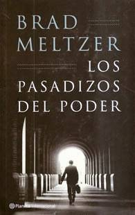 Brad Meltzer Los Pasadizos Del Poder Traducción de Fernando González Corugedo - photo 1