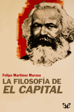 Felipe Martínez Marzoa - La filosofía de «El capital»